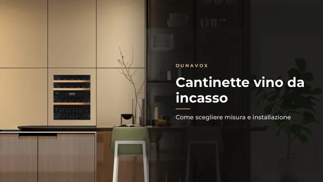 Cantinetta vino da incasso: come scegliere la misura e il tipo di installazione giusti